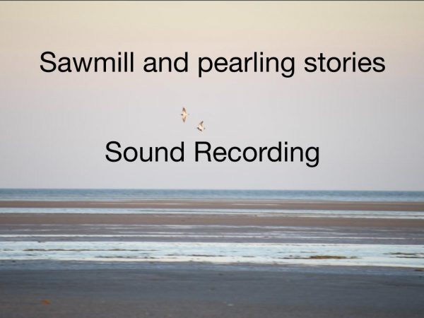 Sawmill and pearling stories